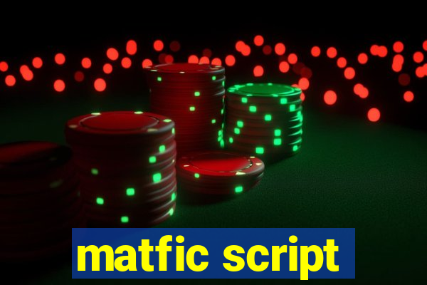 matfic script